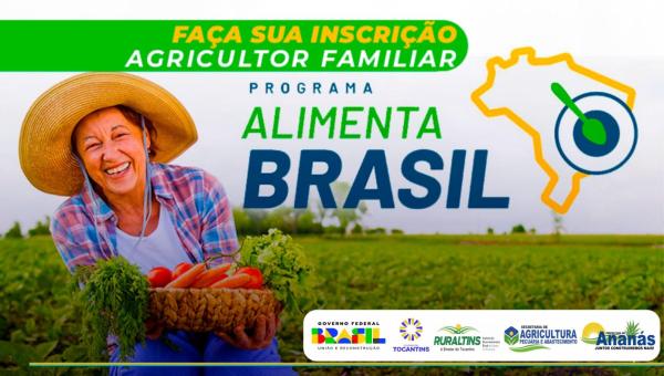  Agricultores familiares de Ananás já podem se cadastrar no Programa Alimenta Brasil
