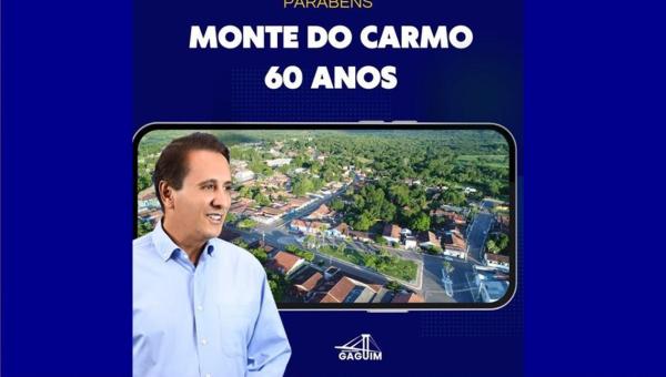 Deputado Gaguim parabeniza Monte do Carmo pelos 60 anos de emancipação política 