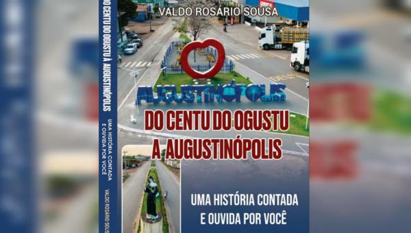 Livro que retrata a história de  Augustinópolis é escrito pelo professor Valdo Rosário

