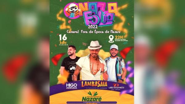 Naza Folia 2022 será realizado nesse sábado,16, com grandes atrações nacionais em Nazaré do Tocantins
