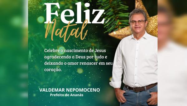 Prefeito Valdemar e família deseja a todos um Feliz Natal e Próspero Ano Novo