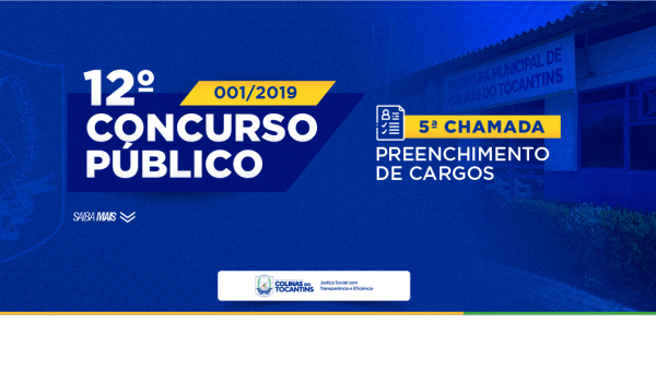 Prefeitura realiza 5ª Chamada do 12º Concurso Público da Prefeitura de Colinas do Tocantins 