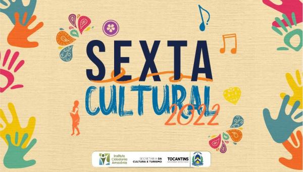 Prorrogadas as inscrições para o Projeto Sexta Cultural 2022