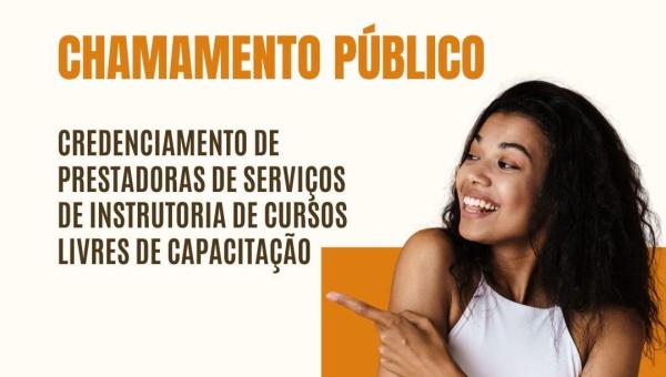 Secretaria da Mulher credencia prestadores de serviços para capacitação e empoderamento feminino