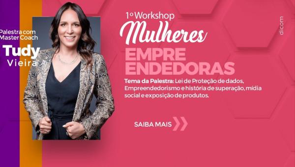 Workshop – Mulheres empreendedoras acontece dia 1º de outubro