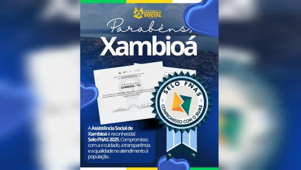 Xambioá conquista o Selo FNAS 2025 como marco de transparência e eficiência na Assistência Social